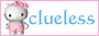hello kitty gif button with the word clueless on it